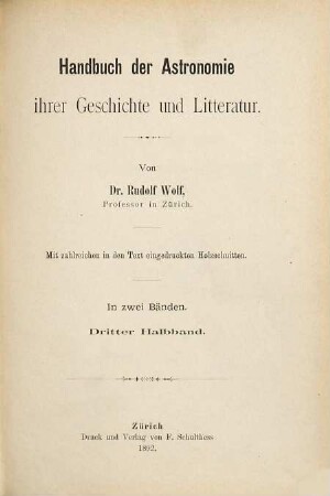 Handbuch der Astronomie, ihrer Geschichte und Litteratur : in zwei Bänden, 2,1 = 3. Halbbd.