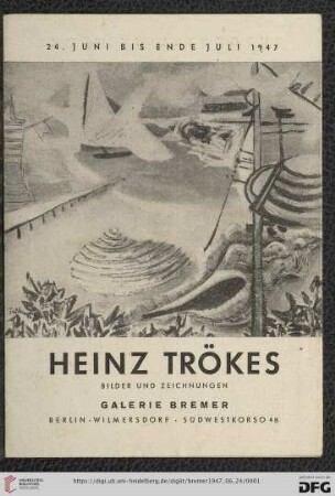 Heinz Trökes : Bilder und Zeichnungen : 24. Juni bis Ende Juli 1947
