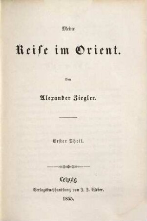Meine Reise im Orient : von Alexander Ziegler, 1