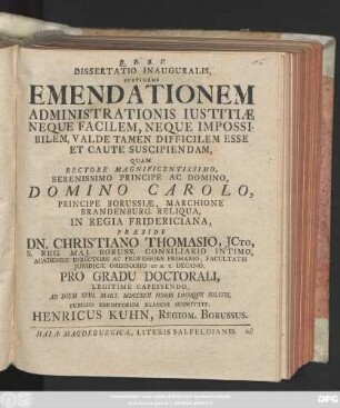 Dissertatio Inauguralis, Sustinens Emendationem Administrationis Iustitiæ Neque Facilem, Neque Impossibilem, Valde Tamen Difficilem Esse Et Caute Suscipiendam
