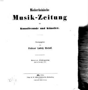 Niederrheinische Musik-Zeitung für Kunstfreunde und Künstler. 1. 1853
