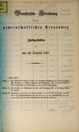 Provisorische Abrechnung über die gemeinschaftlichen Einnahmen an Zollgefällen : für .... 1857, 1 = Quartal 1