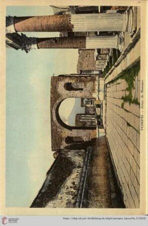 Pompei – Arco di Nerone – Arc de Neron – Nero’s Arch – Der Triumphbogen des Nero