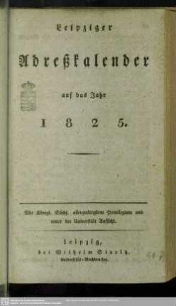 1825: Leipziger Adreßkalender : auf d. Jahr ...