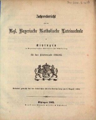 Jahresbericht über die Königliche Bayerische Katholische Lateinschule zu Kitzingen. 1864/65