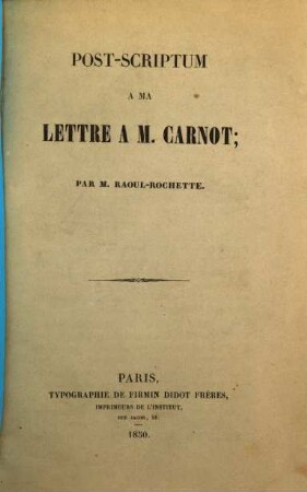 Post-Scriptum a ma lettre a M. Carnot
