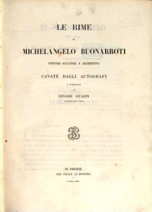 Le Rime Di Michelangelo Buonarroti Pittore, Scultore E Architetto