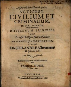 Actionum Civilium Et Criminalium, In Acto Signato, extra suas instantias, Differentiae Principes