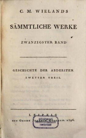 C.M. Wielands Sämmtliche Werke, Zwanzigster Band. Geschichte der Abderiten