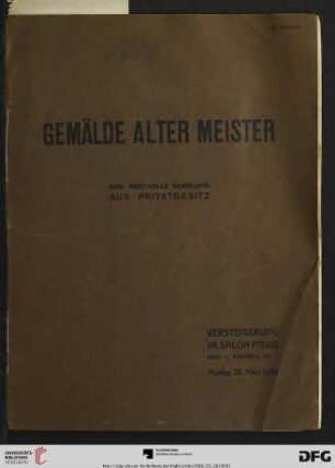 64 Gemälde alter Meister aus Privatbesitz : Versteigerung im Salon Pisko, Montag den 26. März [1906] ; Auktions-Katalog