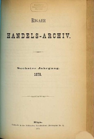 Rigaer Handels-Archiv. 6. 1879