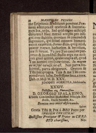 XXXIV. Doctissimo atq[ue] Humanissimo D. Georgio Spalatino, a Sacris Concionibus Illustrissimi Principis Electoris, Ducis Saxoniae, & c. ... Spirae / Gerardus Noviomagus