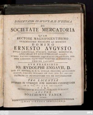 Dissertatio Inavgvralis Ivridica De Societate Mercatoria : Qvam Rectore Magnificentissimo ... Domino Ernesto Avgvsto Dvce Saxoniae, Ivliaci, Cliviae, Montivm ...