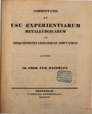 Commentatio de usu experientiarum metallurgicarum ad disquisitiones geologicas adiuvandas