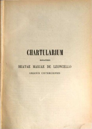 Chartularium monasterii Beatae Mariae de Leoncello Ordinis Cisterciensis, 1