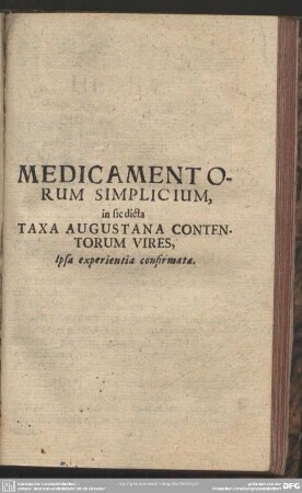 Medicamentorum Simplicium, in sic dicta Taxa Augustana Contentorum Vires, Ipsa experientia confirmata