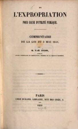 De l'expropriation pour cause d'utilité publique : Commentaire de la loi du Mai 1841