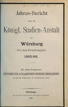 Jahresbericht der Königlichen Studienanstalt zu Würzburg : für das Studienjahr ... 1885/86