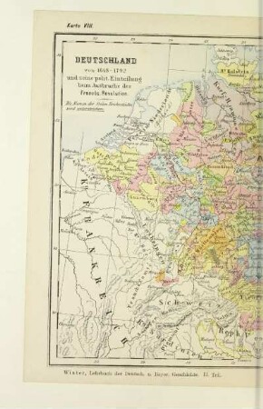 Deutschland von 1648 - 1792 und seine polit. Einteilung beim Ausbruche der Französ. Revolution