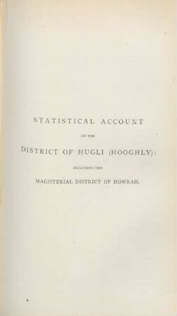 Statistical account of the District of Hugli (Hooghly); including the Magisteral District of Howrah