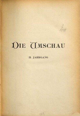 Die Umschau : Forschung, Entwicklung, Technologie ; offizielles Organ der AFI (Arbeitsgemeinschaft Fachinformation e.V.). 2. 1898