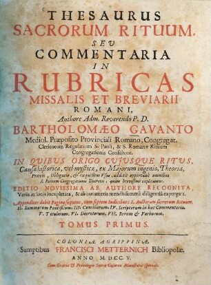 Thesaurus Sacrorum Rituum, Sev Commentaria In Rubricas Missalis Et Breviarii Romani, Tomus Primus