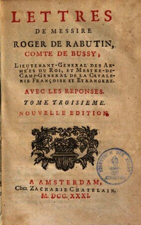 Lettres De Messire Roger De Rabutin, Comte De Bussy ... : Avec Les Réponses, Tome Troisième