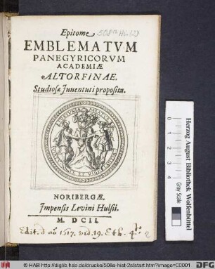 Epitome Emblematum Panegyricorum Academiae Altorfinae : Studiosae Iuventuti proposita