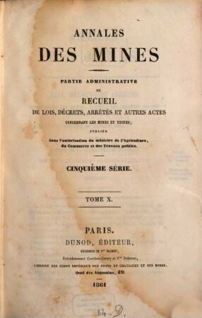 Annales des mines. Partie administrative : ou recueil de lois, décrets, arrêtés et autres actes concernant les mines .... 10. 1861