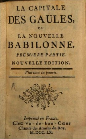 La Capitale des Gaules, ou la nouvelle Babilonne