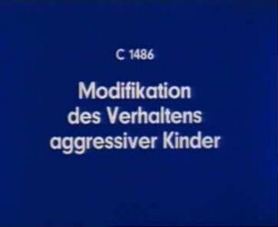 Modification of the Behaviour of Aggressive Children