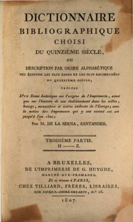 Dictionnaire bibliographique choisi du quinzième siècle : ou description par ordre alphabetique des éditions les plus rares et les plus recherchées du quinzième siècle, 3. H - Z