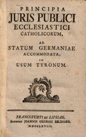 Principia Juris Publici Ecclesiastici Catholicorum : Ad Statum Germaniae Accommodata, In Usum Tyronum