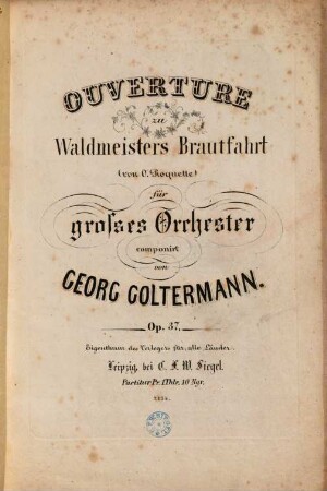 Ouverture zu Waldmeisters Brautfahrt : (von O. Roquette) ; für gr. Orchester