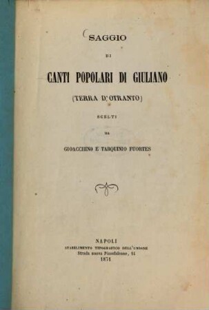 Saggio di canti popolari di Giuliano :  Scelti da Gioacchino e Tarquinio Fuortes