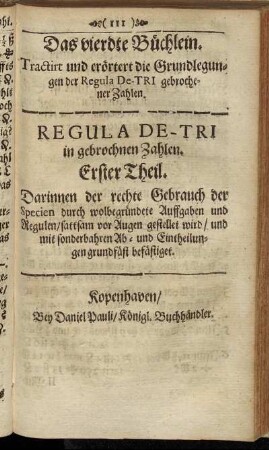 Das vierdte Büchlein. Tractirt und erörtert die Grundlegung der Regula De-Tri gebrochener Zahlen.