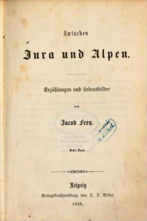Zwischen Jura und Alpen : Erzählungen und Lebensbilder, 1