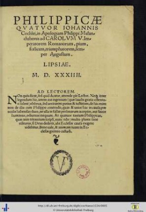 Philippicae quatuor Johannis Cochlei in Apologiam Philippi Melanchthonis ad Carolum V. Imperatorem Romanorum, pium, foelicem, triumphatorem, semper Augustum