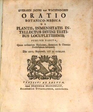 Oratio botanico-medica de plantis immensitatis intellectus divini testibus locupletissimis