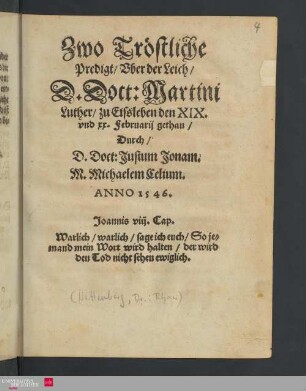 Zwo tröstliche Predigt, über der Leich D. Doct. Martini Luther : zu Eißleben den XIX. vnd xx. Februarij gethan