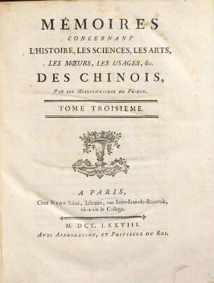 Mémoires concernant l'histoire, les sciences, les arts, les moeurs, les usages etc. des Chinois, 3