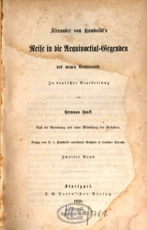 Alexander von Humboldt's Reise in die Aequinoctial-Gegenden des neuen Continents. 2. Band