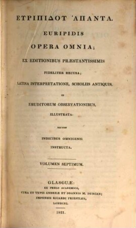 Opera omnia, 7. Ion, Hercules furens, Electra, Danae, Fragmenta, Epistolae
