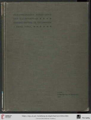 1. Band: Beschreibendes Verzeichnis der illuminierten Handschriften in Österreich: Die illuminierten Handschriften in Tirol