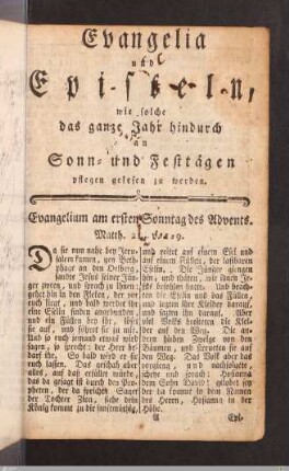 Evangelia und Episteln, wie solche das ganze Jahr hindurch an Sonn- und Festtägen pflegen gelesen zu werden.