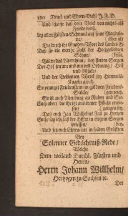 Bey Solenner Gedächtniß=Rede/ Welche Dem weiland Durchl. Fürsten und Herrn/ Herrn Johann Willhelm ...