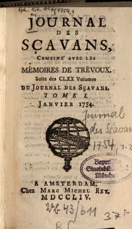 Journal des sçavans combiné avec les Mémoires de Trévoux : suite des 170 vol. du Journal des sçavans. 1754, [1]. Janv. = T. 1
