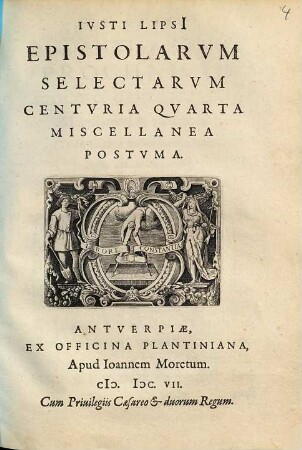 Ivsti Lipsi[i] Epistolarvm Selectarvm Centvria ... Miscellanea, Centuria 4. Epistolarum Seletarum Centuria Quarta Miscellanea Postuma