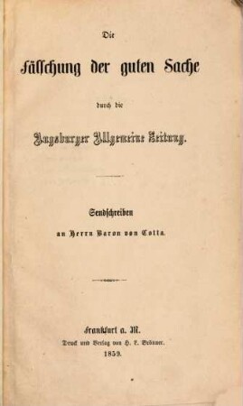 Die Fälschung der guten Sache durch die Augsburger Allgemeine Zeitung : Sendschreiben an Herrn Baron von Cotta