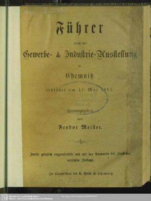 Führer durch die Gewerbe- und Industrie-Ausstellung zu Chemnitz eröffnet am 17. Mai 1867